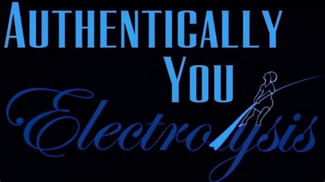 authentically you electrolysis